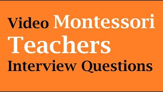 Video Montessori teachers interview questions [upl. by Nolyk]