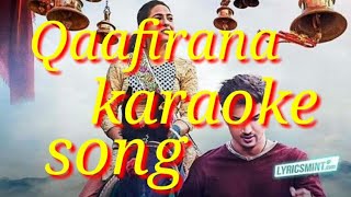 Qaafirana karaoke song from the movie Kedarnath [upl. by Ahsiekam341]