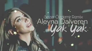 Aleyna Dalveren Yak Yak Sezer Özdemir Remix [upl. by Portwine902]