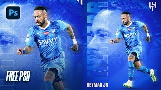 NEYMAR JR POSTER DESIGN  ADOBE PHOTOSHOP FREE PSD [upl. by Loni]