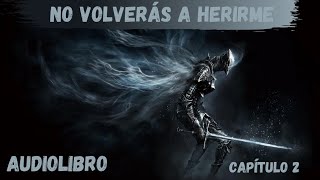 AUDIO LIBRO  NO VOLVERÁS A HERIRME CAPÍTULO 2 [upl. by Rianon]