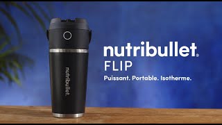 Découvrez le blender portable Flip de nutribullet [upl. by Offen]