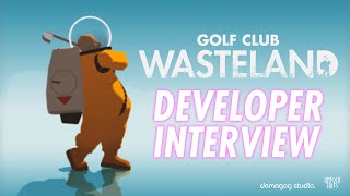 Golf Club Wasteland Developer Interview [upl. by Lanod516]