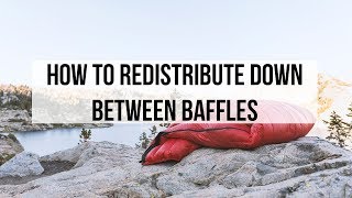 How to Redistribute Down Between Baffles with a Stuff Gap  Cleaning amp Care [upl. by Ahcirt]