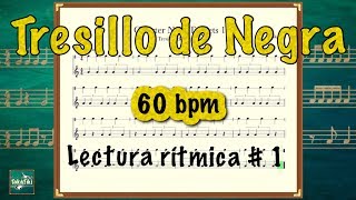 Ritmo Tresillo de Negra Lectura Rítmica 1 en 60 bpm sonido de clarinete [upl. by Cathlene]