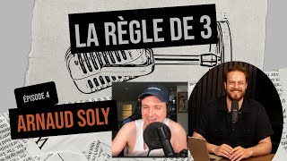 Ep 4  Arnaud Soly  Règle de 3 podcast [upl. by Marjorie]