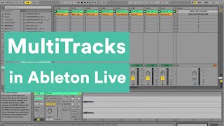 Using MultiTracks In Ableton Live [upl. by Ainala770]