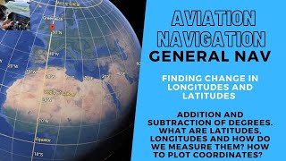 CPL ATPL General navigation Change in latitudes amp longitudes Everything on latitudes amp longitudes [upl. by Abibah]