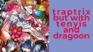 traptrix but can i put tenyi in it ft red eyes drak dragoon [upl. by Ojyram]