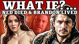 What if Brandon Stark LIVED amp Ned Stark DIED  Game of Thrones [upl. by Ledif]