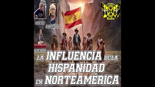 La influencia de la hispanidad en Norteamérica Podcast [upl. by Fitting]