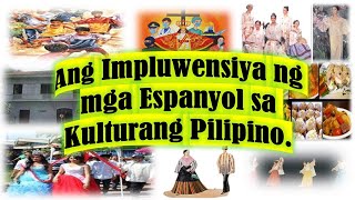 Ang Impluwensiya ng mga Espanyol sa Kulturang Pilipino [upl. by Thanos]