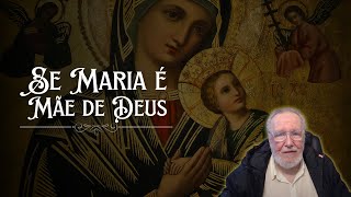 Se Maria é Mãe de Deus [upl. by Rednav376]