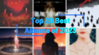 Top 20 Best Albums of 2023 [upl. by Amity]