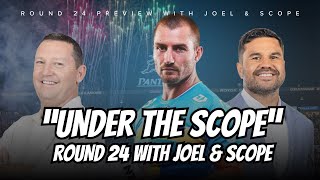 NRL  quotUnder the Scopequot  Joel and Scope look at the big talking points from Round 24 [upl. by Matthia855]