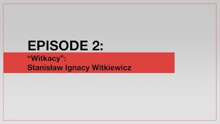 Stanisław Ignacy Witkiewicz quotWitkacyquot  Encounters with Polish Literature  S1E2 [upl. by Thinia]