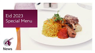 Special Culinary Delights for Eid Al Fitr 2023  Qatar Airways [upl. by Reinhard]