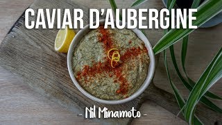 VEGAN DIPS 1  EPIC CAVIAR DAUBERGINE sans huile  by NilMinamoto [upl. by Eisned]