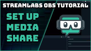 How To Set Up The Media Share  Streamlabs OBS Tutorial [upl. by Anhsirk]