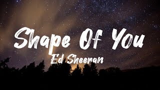 Ed Sheeran Shape Of You lyrics [upl. by Nerhtak386]