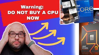 Warning DO NOT Buy a CPU Right Now AMD or Intel [upl. by Eleonora]