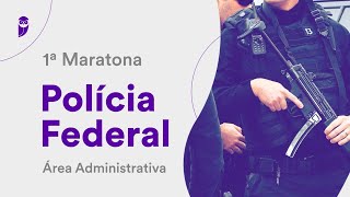 1ª Maratona Polícia Federal Área Administrativa [upl. by Mercy691]