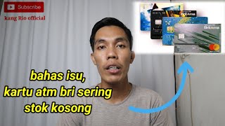 penjelasan  kenapa stok kartu atm bri sering kosong [upl. by Novhaj]