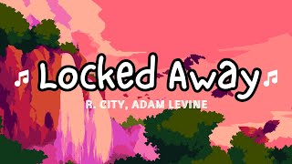 R City Adam Levine  Locked Away Lyrics  Relaxation Music 2024 [upl. by Avenej70]