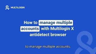 How to manage multiple accounts with Multilogin X antidetect browser Stepbystep guide [upl. by Inaboy697]