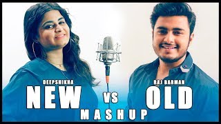 New Vs Old Indian Songs Mashup  Raj Barman Ft Deepshikha Raina [upl. by Serene]