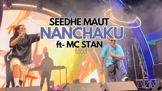 Seedhe Maut  Nanchaku ft MC STΔN LIVE [upl. by Yanttirb]