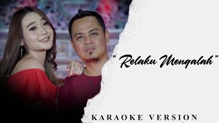 Relaku Mengalah  Karaoke Duet With Yeni Inka [upl. by Jovi]