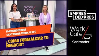 EmprendedoresWorkCafé ¿Cómo formalizar tu negocio [upl. by Austine]