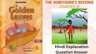 The Honeyguides Revenge Chapter 12 Class 5 Golden Leaves English Hindi Explanation QuesAns [upl. by Ardyth]