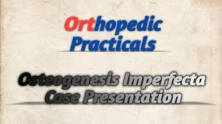 Osteogenesis Imperfecta Case Presentation  MSDNB Orthopedic Practical Examination [upl. by Ayna]