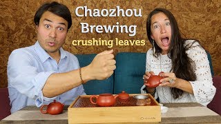 Chaozhou Gong Fu Brewing  Crushing The Leaves [upl. by Ecneralc261]