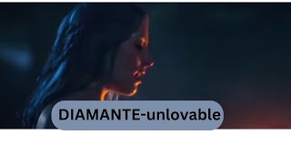 UNLOVABLE DIAMANTE video lyrics [upl. by Noired]