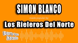 Los Rieleros Del Norte  Simon Blanco Versión Karaoke [upl. by Arrekahs]