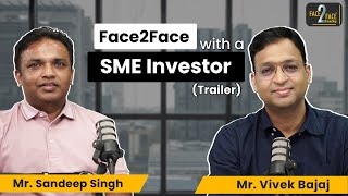 Secret of SME Stock Investing  Face2Face Trailer  Sandeep Singh  Vivek Bajaj [upl. by Tol]