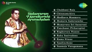 Nadaswaram  P Karaikurichi Arunachalam  Jukebox [upl. by Zerep]