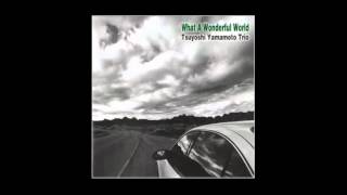 Tsuyoshi Yamamoto Trio  Tea For Two [upl. by Anoed45]