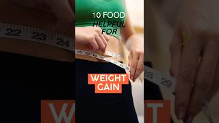 10 Foods to Gain Weight Fast – Unbelievable Results weightgainfoods [upl. by Chally]