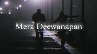 Mera Deewanapan Slowed  Reverbed  Amrinder Gill [upl. by Susanetta]