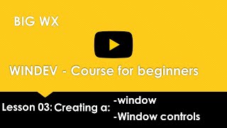 03 WINDEV  Course for beginners Lesson 03 Creating a window Window controls [upl. by Aronid]