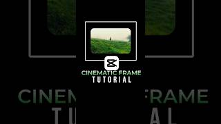 Cinematic Frame Tutorial 🖼️  Capcut Tutorial  shorts capcuttutorial cinematic [upl. by Maddi]