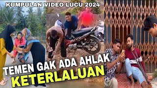 TEMAN GAK ADA AHLAK‼️ KETERLALUAN‼️ KUMPULAN VIDEO LUCU KOCAK ABIS‼️VIDEO HIBURAN VIRAL 2024 [upl. by Shutz]