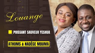 ATHOMS amp NADÈGE MBUMA  PUISSANT SAUVEUR YESHUA [upl. by Henebry]