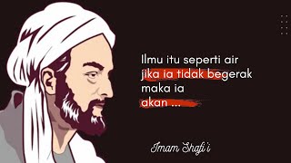 KATA KATA BIJAK IMAM SYAFII ILMU KEHIDUPAN [upl. by Player784]