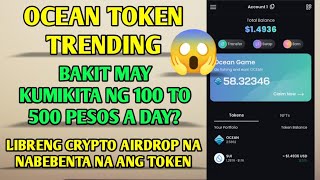 Ocean token  Libre lang  Bakit may kumikita ng 100 to 500 pesos a day Must check [upl. by Ateiluj]