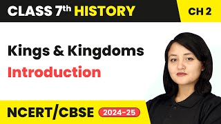 Kings And Kingdoms  Introduction  Class 7 History Chapter 2  CBSE 202425 [upl. by Julius]